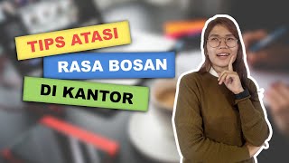 WOW TODAY: Tips Mengatasi Kebosanan di Tempat Kerja