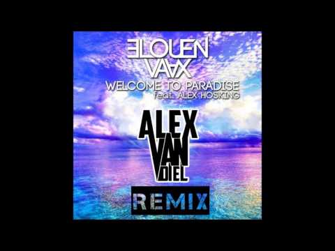 Elouen Vaax Feat Alex Hosking -  Welcome To Paradise (Alex Van Diel Remix)