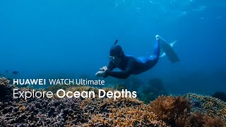 Huawei WATCH Ultimate- Explore Ocean Depths