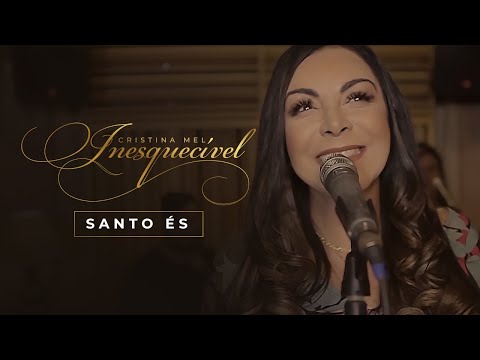 Cristina Mel - Santo És (Live Session - Inesquecível)