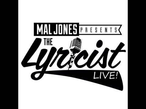 Mal Jones Presents: The Lyricist LIVE One Spark Movie/ April 19th-21st 2013.