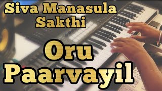 Oru Paarvaiyil Piano Version (Cover)  Siva Manasul