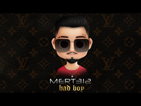 Mert312 - Bad Boy