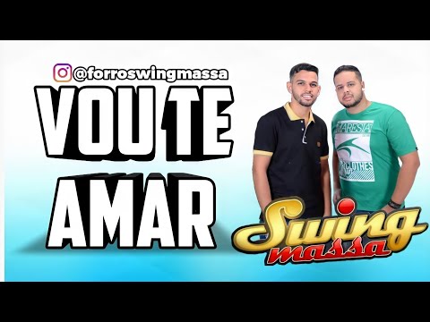 Forró Swing Massa - Vou te amar