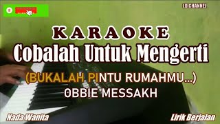 Download lagu Obbie Messakh - Cobalah Untuk Mengerti | Karaoke Nada Wanita (Lirik Berjalan) mp3 Download lagu Obbie Messakh - Cobalah Untuk Mengerti | Karaoke Nada Wanita (Lirik Berjalan) mp3