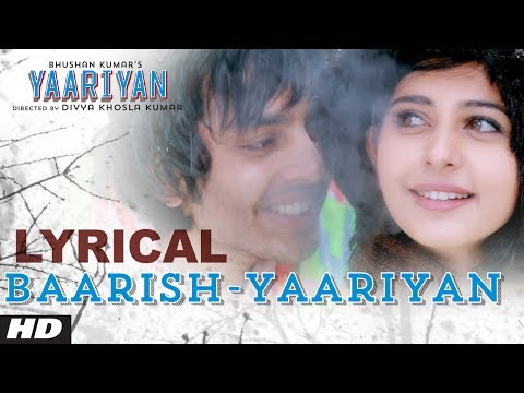 Baarish Yaariyan Lyrical Video |Divya Khosla Kumar| Himansh K, Rakul P | Movie Releasing:10 Jan 2014