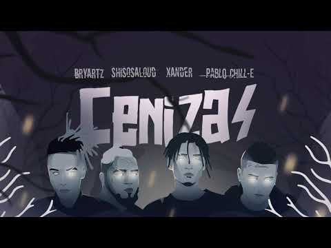 Cenizas - Bryartz, Shisosaloud, Xander Ft. Pablo Chill-e