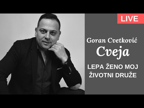 Goran Cvetković Cveja & Šmekeri -  LEPA ŽENO MOJ ŽIVOTNI DRUŽE