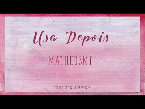 MatheusMT - Usa Depois (Lyric Video)