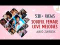 Soulful Kannada Female Love Melodies Jukebox Romantic Love Songs For The Woman In Love