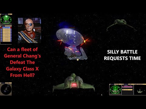 Can a fleet of General Changs Defeat The Galaxy Class X From Hell? | Silly Request Time! | Star Trek