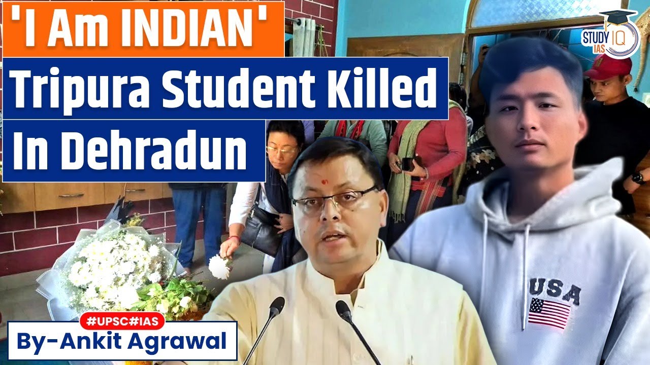 Protests in Tripura over murder of student Angel Chakma in Uttarakhand | Ankit Agrawal Study IQ