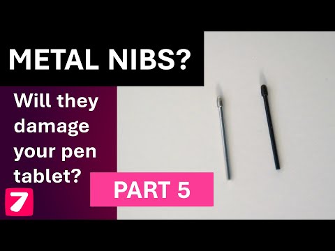 Are Metal Nibs safe for your Pen Tablet? (Part 5)