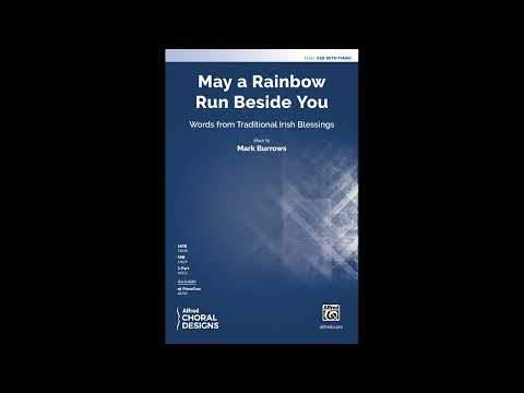 May a Rainbow Run Beside You (SAB), by Mark Burrows - Score & Sound