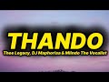 Thee Legacy DJ Maphorisa Thando Remix Lyrics Ft Mlindo The Vocalist