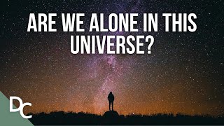 Are We Truly Alone In The Universe? | Episode 1