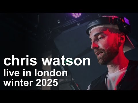 Chris Watson - Live in London (Winter 2025)