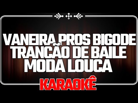 Karaokê - Vaneira Pros Bigode/Trancão de Baile/Moda Louca - Portal Gaucho