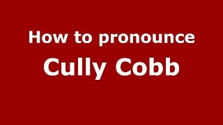 How to pronounce Cully Cobb