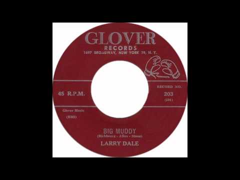 Big Muddy-Larry Dale-'1960-Glover alternate take.wmv