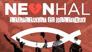 Neonhal - Szétszakít és összerak (teljes album, 2025)