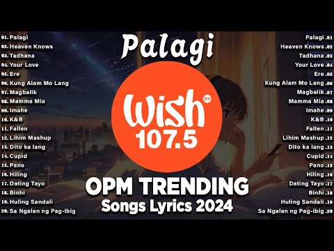 Palagi - BEST OF WISH 107.5 Top Songs 2024 With Lyrics - Best OPM New Songs Playlist 2024