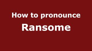 How to pronounce Ransome