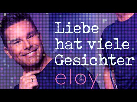 Eloy de Jong - Liebe hat viele Gesichter (Offizielles Video)