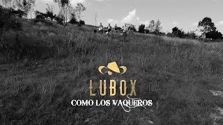 Lubox - Como los vaqueros