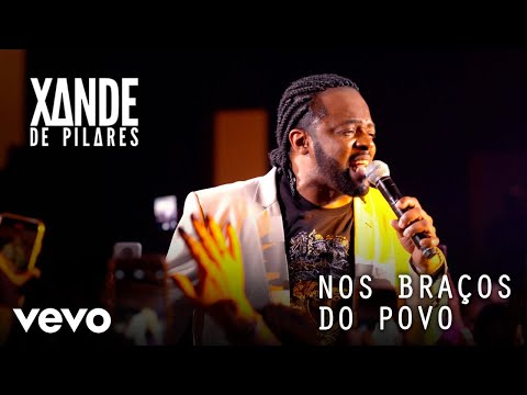 Xande de Pilares - Nos Braços Do Povo (Ao Vivo No Rio De Janeiro / 2019)