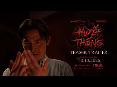 HUYẾT THỐNG teaser trailer - KC: 30.10.2026