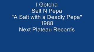 I Gotcha Salt N Pepa Orig Version