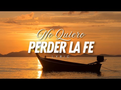 No quiero perder la fe (Video Lyric) - Eber Josue
