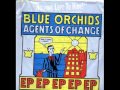 BLUE ORCHIDS agents of change 1982