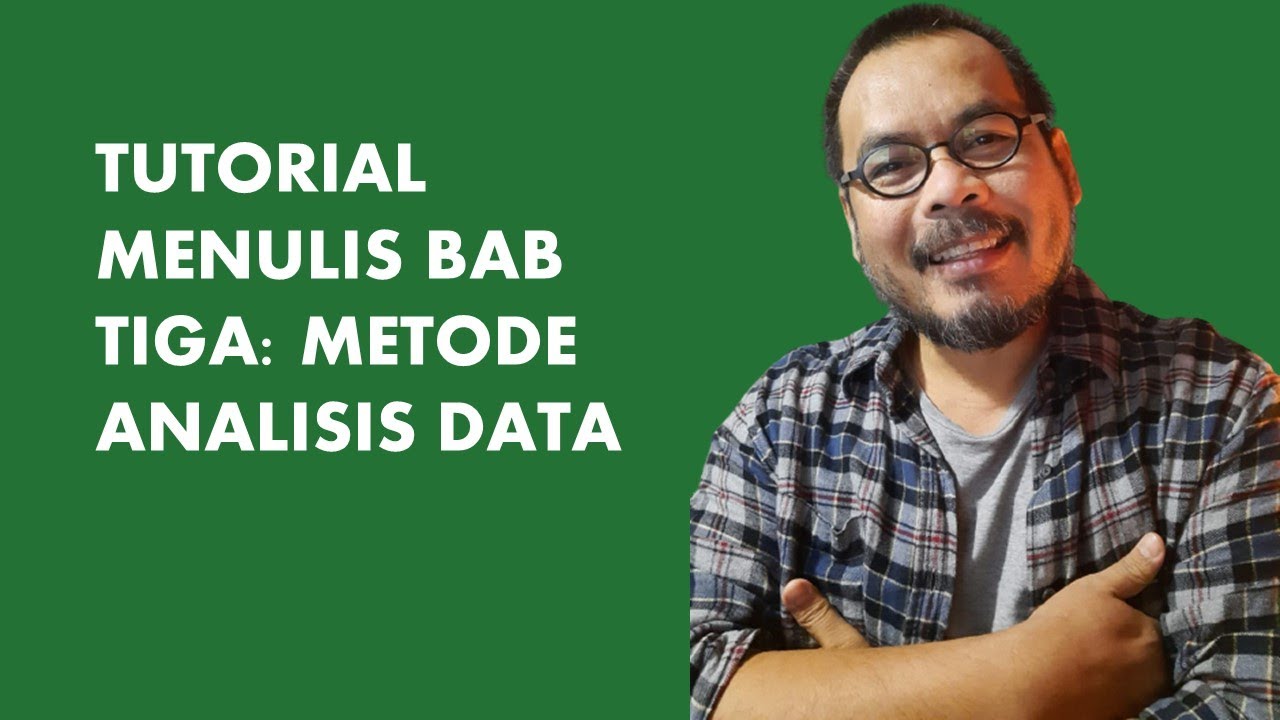#116 TUTORIAL Menulis Bab Tiga: Metode Analisis Data