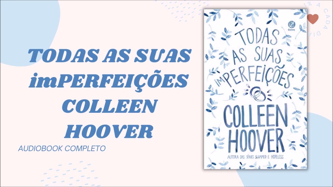 Watch Now Todas as suas imperfeições - Colleen Hoover audiobook completo Todas as suas imperfeições - Colleen Hoover audiobook completo