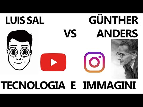 LUIS VS GÜNTHER ANDERS: Instagram, YouTube, Tecnologia, Immagini, Corporeità