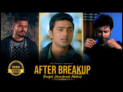 After Breakup - Bengali Heartbreak Mashup 2025 | ( VDJ Sowrav ) | Arijit Singh, Imran | Chillout Mix