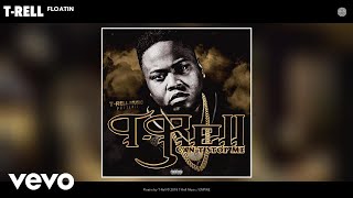 T-Rell - Floatin (Audio)