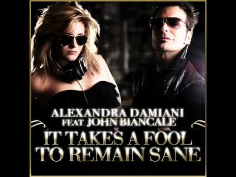 (LOUNGE Mix) ALEXANDRA DAMIANI Feat. JOHN BIANCALE - It Takes A Fool To Remain Sane