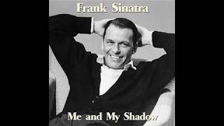 Frank Sinatra - Me And My Shadow