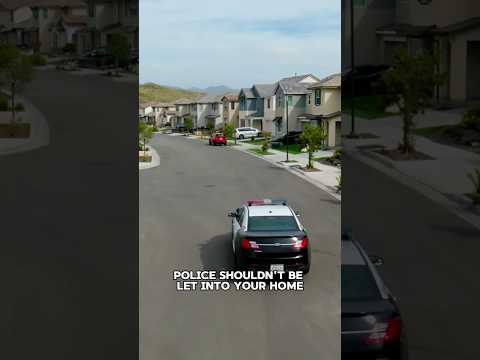 Police Shouldn't be let into your home.