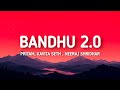 Bandhu 2.0 - Pritam, kavita seth, neeraj shridhar (Lyrics) | Tumhi ho bandhu