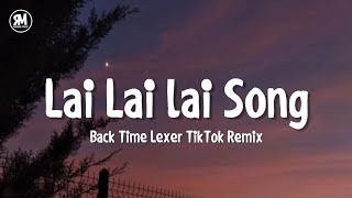 lai lai lai song  Back Time Lexer TikTok Remix