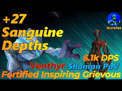+27 Sanguine Depths - Fortified - Venthyr Resto Shaman PoV