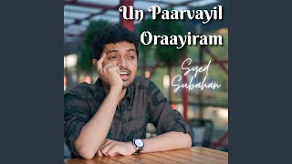 Un Paarvayil Oraayiram