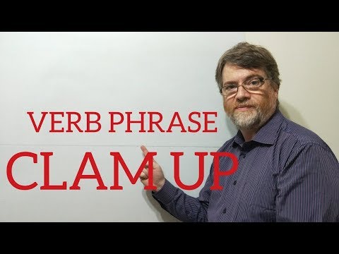 English Tutor Nick P Verb Phrase (141) Clam Up