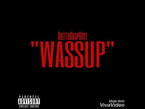 GhettoGuapBoyz - Wassup (Prod By JbSoWavy)
