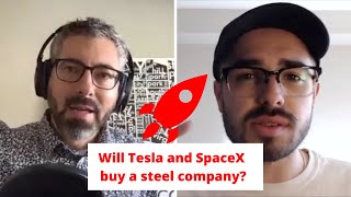 Will Tesla and SpaceX buy a steel company?