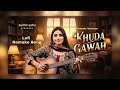 Tu Mujhe Qubool Female Virsion Lofi Remix 2025 Saaniya Khan Khuda Gawah 1992 Chill Vibes